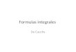 Formulas integrales De Cauchy. 2 Más sobre integración en contornos cerrados... Podemos usar el teorema de Cauchy G para integrar funciones en contornos