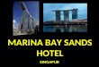MARINA BAY SANDS HOTEL SINGAPUR. El Marina Bay Sands, es un complejo de Casino+Hotel que está en Singapur y es uno de los hoteles más lujosos del mundo,