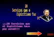 Transição automática Ligue o Som ¡¡¡20 Servicios que el Espiritismo hace por usted!!!