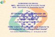 GOBIERNO DE BRASIL MPS - Ministerio de la Previsión Social SPS - Secretaría de Previsión Social El Sistema de recaudación de contribuciones de la Seguridad