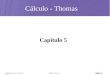 Capítulo 5 Cálculo – Thomas Addison Wesley Slide 1 Cálculo - Thomas Capítulo 5