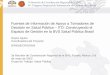 Fuentes de Información de Apoyo a Tomadores de Decisión en Salud Pública – ITD: Construyendo el Espacio de Gestión en la BVS Salud Pública Brasil Dayse