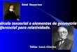 Cálculo tensorial e elementos de geometria diferencial para relatividade. Túlio Levi-Civita René Decartes