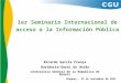 1er Seminario Internacional de acceso a la Información Pública Uruguay – 21 de noviembre de 2011 Ricardo Garcia França Ouvidoria-Geral da União Contraloria