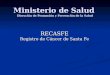Ministerio de Salud Dirección de Promoción y Prevención de la Salud RECASFE Registro de Cáncer de Santa Fe