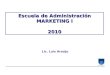 Escuela de Administración MARKETING I 2010 Lic. Luis Araújo