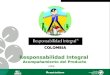 COLOMBIA Responsabilidad Integral Acompañamiento del Producto Responsabilidad Integral Acompañamiento del Producto 2008