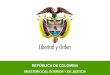 REPÚBLICA DE COLOMBIA MINISTERIO DEL INTERIOR Y DE JUSTICIA