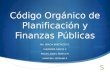 Código Orgánico de Planificación y Finanzas Públicas MA. GRACIA BENETAZZO G. ALEJANDRA GARCÍA V. MIGUEL ANGEL NORITZ M. HANNYBAL SERRANO R