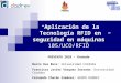Aplicación de la Tecnología RFID en seguridad en máquinas 105/UCO/RFID Mario Ruz Ruiz: Universidad Córdoba Francisco Javier Vázquez Serrano: Universidad