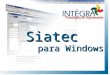 Para Windows Siatec. Arquitectura de SIATEC ViáticosProveedores Caja Contabilidad - Emisión de Recibos Oficiales - Oficios Comisión - Comprobación de