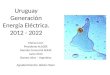 Marisa Leon Presidente ALADEE Gerente Comercial ADME Junio 2013 Buenos Aires – Argentina Agradecimientos: Ruben Chaer Uruguay Generación Energía Eléctrica