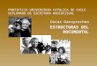 PONTIFICIA UNIVERSIDAD CATOLICA DE CHILE DIPLOMADO DE ESCRITURA AUDIOVISUAL Oscar Garaycochea ESTRUCTURAS DEL DOCUMENTAL