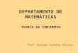 DEPARTAMENTO DE MATEMÁTICAS TEORÍA DE CONJUNTOS Prof: Haroldo Cornejo Olivarí