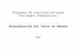 Programa de Capacitación para Entidades Federativas Determinación del Valor en Aduana 2009