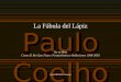 Paulo Coelho La Fábula del Lápiz De su libro Como El Rio Que Fluye: Pensamientos y Reflexiones 1998-2005 Hacer click para continuar