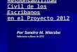 Obligaciones y Responsabilidad Civil de los Escribanos en el Proyecto 2012 Por Sandra M. Wierzba Reflexiones a Marzo de 2013