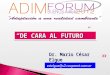1 Dr. Mario César Elgue 1 estelgue@s2.coopenet.com.ar DE CARA AL FUTURO DE CARA AL FUTURO