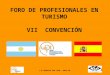 J.A.CARRASCO-SAN JUAN, MAYO 09 FORO DE PROFESIONALES EN TURISMO VII CONVENCIÓN