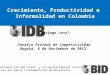 Crecimiento, Productividad e Informalidad en Colombia Santiago Levy* Consejo Privado de Competitividad Bogotá, 8 de Noviembre de 2012. *Las opiniones son