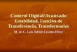 Control Digital/Avanzado Estabilidad, Función de Transferencia, Transformadas M. en C. Luis Adrián Lizama Pérez