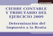 CIERRE CONTABLE Y TRIBUTARIO DEL EJERCICIO 2009 Determinación del Impuesto a la Renta