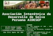 Asociación Interétnica de Desarrollo de Selva Peruana AIDESEP AIDESEP Av. San Eugenio Nº 981 – Urb. Santa Catalina Distrito La Victoria, Ciudad de Lima-Perú