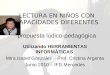 Utilizando HERRAMIENTAS INFORMÁTICAS Mtra.Isabel González – Prof. Cristina Argenta Junio 2010 – IFD Mercedes LECTURA EN NIÑOS CON CAPACIDADES DIFERENTES