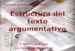 Estructura del texto argumentativo COLEGIO ALEXANDER FLEMING © Beatriz Rodríguez Las Condes, septiembre de 2006