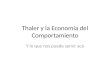 Thaler y la Economía del Comportamiento Y lo que nos puede servir acá