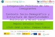 Integración Política de los Inmigrantes Contexto Socio-Demográfico y Estructura de Oportunidades Políticas a Nivel Local Amparo González Ferrer (CSIC-IEGD