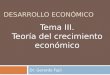 DESARROLLO ECONÓMICO Dr. Gerardo Fujii Tema III. Teoría del crecimiento económico