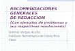 RECOMENDACIONES GENERALES DE REDACCION ( Con ejemplos de problemas y sus respectivas resoluciones) Gabriel Vargas Acuña Instituto Tecnológico de Costa