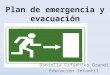 Plan de emergencia y evacuación Daniella Cifuentes Grandi Educación Infantil