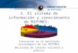 2. El sistema de información y conocimiento de MIPYMES: Innovación en el monitoreo estratégico de las MIPYMES Declarado de interés nacional y público Decreto