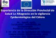 Dr. Samuel Cueto Coordinador Provincial de Epidemiologia Provincia La Altagracia A un año de la epidemia de cólera: Compartiendo experiencias para reforzar