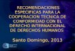 2010 Pan American Health Organization RECOMENDACIONES ESPECIFICAS PARA LA COOPERACION TECNICA DE CONFORMIDAD CON EL DERECHO INTERNACIONAL DE DERECHOS HUMANOS