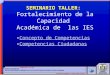 SEMINARIO TALLER: Fortalecimiento de la Capacidad Académica de las IES Concepto de Competencias Competencias Ciudadanas