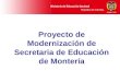Ministerio de Educación Nacional República de Colombia Proyecto de Modernización de Secretaria de Educación de Montería