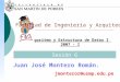 Algoritmo y Estructura de Datos I 2007 - I Facultad de Ingeniería y Arquitectura Juan José Montero Román. jmonteror@usmp.edu.pe Sesión 6