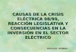 CAUSAS DE LA CRISIS ELÉCTRICA 98/99, REACCIÓN LEGISLATIVA Y CONSECUENCIAS EN LA INVERSIÓN EN EL SECTOR ELÉCTRICO FISCALÍA - ENDESA