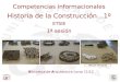 Biblioteca de Arquitectura curso 11/12 FAB-LAB. ETSA Sevilla Competencias informacionales Historia de la Construcción…1º ETSIE 1ª sesión