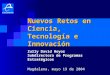 Nuevos Retos en Ciencia, Tecnología e Innovación Zully David Hoyos Subdirectora de Programas Estratégicos Magdalena, mayo 19 de 2004