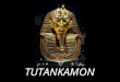 TUTANKAMON Neb-jeperu-Ra Tut-anj-Amón, 1 2 conocido comoTutankamón, 3 fue un faraónperteneciente a ladinastía XVIII de Egipto, que reinó de 1336/5 a1327/5