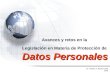 Avances y retos en la Datos Personales Legislación en Materia de Protección de Datos Personales Dr. Alfredo A. Reyes Krafft 2009