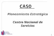 1 Planeamiento Estratégico Centro Nacional de Servicios CASO