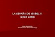 LA ESPAÑA DE ISABEL II (1833-1868) Autor: desconocido Acomodaciones: Mitxel Olabuenaga
