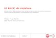 El EECC de Vodafone Versión 1.0 2/02/2010 El EECC de Vodafone Ejemplo práctico de funcionamiento de un Comité Europeo en sector de las telecomunicaciones