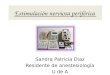 Estimulación nerviosa periférica Sandra Patricia Diaz Residente de anestesiología U de A