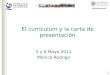 1 El currículum y la carta de presentación 5 y 6 Mayo 2011 Mónica Rodrigo